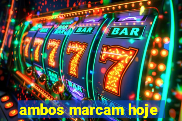ambos marcam hoje